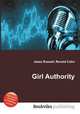 Girl Authority, Jesse Russell,Ronald Cohn 