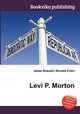 Levi P. Morton, Jesse Russell,Ronald Cohn 