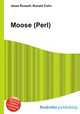 Moose (Perl), Jesse Russell,Ronald Cohn 