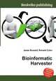 Bioinformatic Harvester, Jesse Russell,Ronald Cohn 