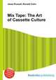 Mix Tape: The Art of Cassette Culture, Jesse Russell,Ronald Cohn 