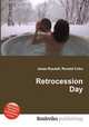 Retrocession Day, Jesse Russell,Ronald Cohn 