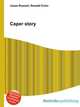 Caper story, Jesse Russell,Ronald Cohn 