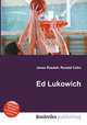 Ed Lukowich, Jesse Russell,Ronald Cohn 