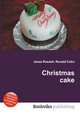 Christmas cake, Jesse Russell,Ronald Cohn 