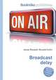 Broadcast delay, Jesse Russell,Ronald Cohn 