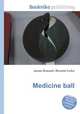 Medicine ball, Jesse Russell,Ronald Cohn 