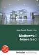 Motherwell Homestead, Jesse Russell,Ronald Cohn 