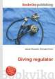 Diving regulator, Jesse Russell,Ronald Cohn 