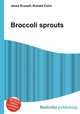 Broccoli sprouts, Jesse Russell,Ronald Cohn 
