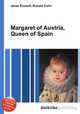 Margaret of Austria, Queen of Spain, Jesse Russell,Ronald Cohn 