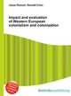 Impact and evaluation of Western European colonialism and colonization, Jesse Russell,Ronald Cohn 