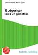 Budgerigar colour genetics, Jesse Russell,Ronald Cohn 
