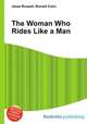The Woman Who Rides Like a Man, Jesse Russell,Ronald Cohn 