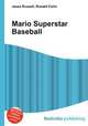 Mario Superstar Baseball, Jesse Russell,Ronald Cohn 