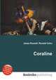 Coraline, Jesse Russell,Ronald Cohn 