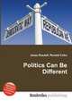 Politics Can Be Different, Jesse Russell,Ronald Cohn 