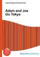 Adam and Joe Go Tokyo, Jesse Russell,Ronald Cohn 