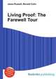 Living Proof: The Farewell Tour, Jesse Russell,Ronald Cohn 