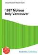 1997 Molson Indy Vancouver, Jesse Russell,Ronald Cohn 