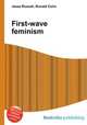 First-wave feminism, Jesse Russell,Ronald Cohn 