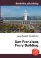 San Francisco Ferry Building, Jesse Russell,Ronald Cohn 