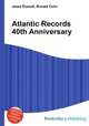 Atlantic Records 40th Anniversary, Jesse Russell,Ronald Cohn 