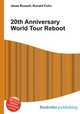 20th Anniversary World Tour Reboot, Jesse Russell,Ronald Cohn 