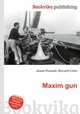 Maxim gun, Jesse Russell,Ronald Cohn 