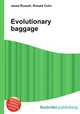 Evolutionary baggage, Jesse Russell,Ronald Cohn 
