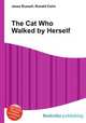The Cat Who Walked by Herself, Jesse Russell,Ronald Cohn 