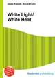 White Light/White Heat, Jesse Russell,Ronald Cohn 