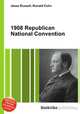 1908 Republican National Convention, Jesse Russell,Ronald Cohn 
