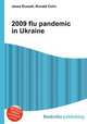 2009 flu pandemic in Ukraine, Jesse Russell,Ronald Cohn 