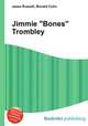 Jimmie "Bones" Trombley, Jesse Russell,Ronald Cohn 