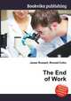 The End of Work, Jesse Russell,Ronald Cohn 
