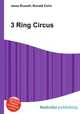 3 Ring Circus, Jesse Russell,Ronald Cohn 
