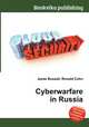 Cyberwarfare in Russia, Jesse Russell,Ronald Cohn 