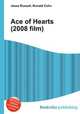 Ace of Hearts (2008 film), Jesse Russell,Ronald Cohn 