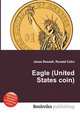 Eagle (United States coin), Jesse Russell,Ronald Cohn 