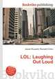 LOL: Laughing Out Loud, Jesse Russell,Ronald Cohn 
