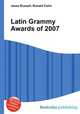 Latin Grammy Awards of 2007, Jesse Russell,Ronald Cohn 