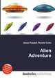 Alien Adventure, Jesse Russell,Ronald Cohn 