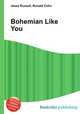 Bohemian Like You, Jesse Russell,Ronald Cohn 