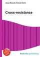 Cross-resistance, Jesse Russell,Ronald Cohn 