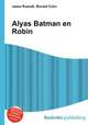 Alyas Batman en Robin, Jesse Russell,Ronald Cohn 