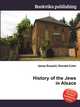 History of the Jews in Alsace, Jesse Russell,Ronald Cohn 