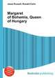 Margaret of Bohemia, Queen of Hungary, Jesse Russell,Ronald Cohn 