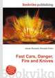 Fast Cars, Danger, Fire and Knives, Jesse Russell,Ronald Cohn 