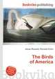 The Birds of America, Jesse Russell,Ronald Cohn 